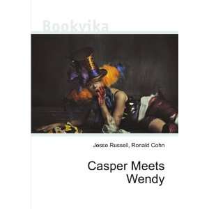  Casper Meets Wendy Ronald Cohn Jesse Russell Books