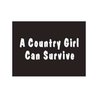  #164 A Country Girl Can Survive Bumper Sticker / Vinyl 
