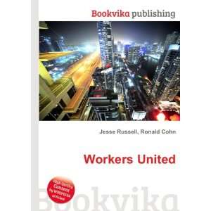  Workers United Ronald Cohn Jesse Russell Books
