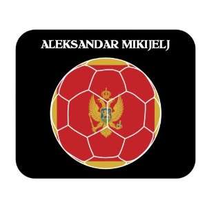  Aleksandar Mikijelj (Montenegro) Soccer Mouse Pad 