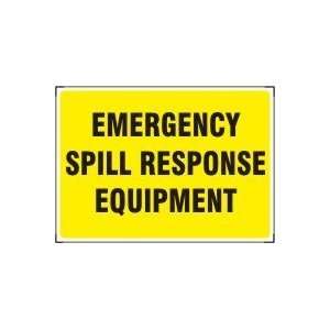  EMERGENCY SPILL RESPONSE EQUIPMENT Sign   10 x 14 .040 