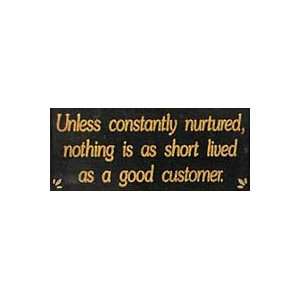   Is As Short Lived As A Good Customer Wooden Sign