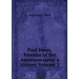 Paul Jones, founder of the American navy a history, Volume 2