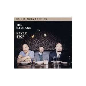  New Entertainment O Bad Plus Never Stop Product Type 