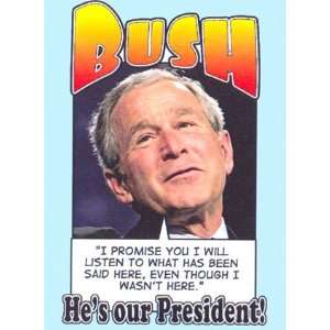  Bush  I Promise You I Will Listen , 3x4