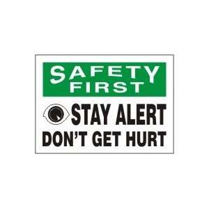  SAFETY FIRST STAY ALERT DONT GET HURT (W/GRAPHIC) Sign 