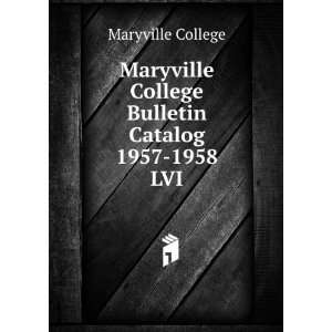   College Bulletin Catalog 1957 1958. LVI Maryville College Books
