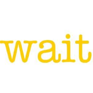  wait Giant Word Wall Sticker