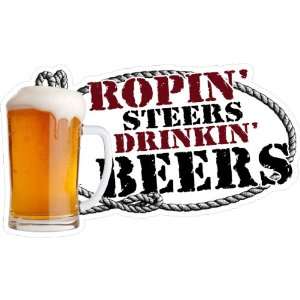  ropin steers drinkin beers rodeo cow boy bumper sticker 51 