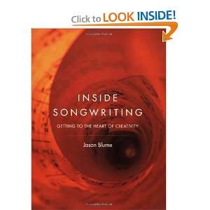  Inside Songwriting Getting To The Heart Of Creativity 