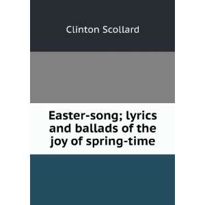  Easter song; lyrics and ballads of the joy of spring time 