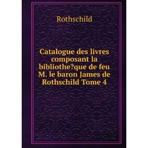   le baron James de Rothschild Tome 4 Rothschild  Books