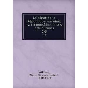   ses attributions. 2 3 Pierre Gaspard Hubert, 1840 1898 Willems Books