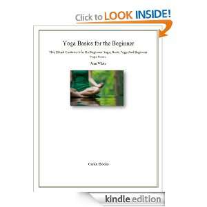 Yoga Basics for the Beginner Jean White  Kindle Store