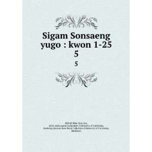  Sigam Sonsaeng yugo  kwon 1 25. 5 Sok chu, 1634 1684 