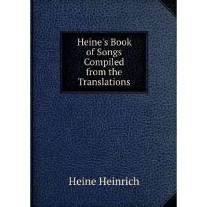   Book of Songs Compiled from the Translations Heine Heinrich Books