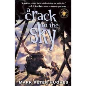  (A CRACK IN THE SKY)A Crack in the Sky by Hughes, Mark 
