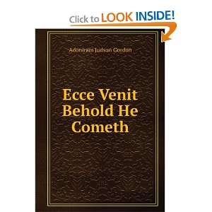 Ecce Venit Behold He Cometh Adoniram Judson Gordon  Books