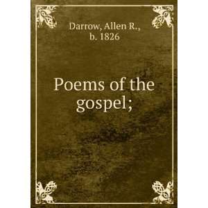  Poems of the gospel; Allen R., b. 1826 Darrow Books