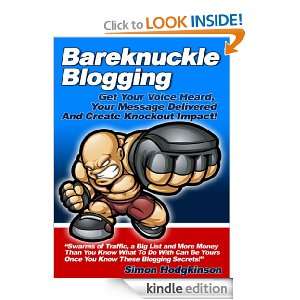Bare Knuckle Blogging Get Your Voice Heard, Your Message Delivered 