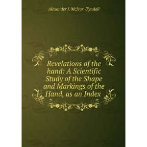    Revelations of the Hand Alexander J. McIvor Tyndall Books