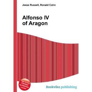  Alfonso IV of Aragon Ronald Cohn Jesse Russell Books