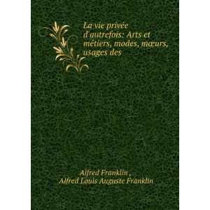   , usages des . Alfred Louis Auguste Franklin Alfred Franklin  Books