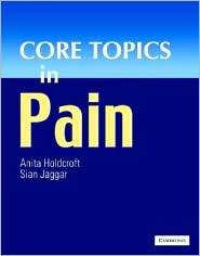 Core Topics in Pain, (0521857783), Anita Holdcroft, Textbooks   Barnes 