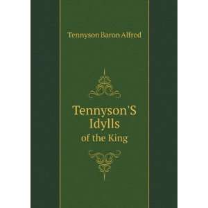    TennysonS Idylls. of the King Tennyson Baron Alfred Books