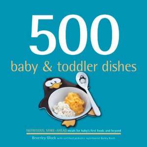 Cooking for Baby Wholesome, Homemade, Delicious Foods for 6 to 18 