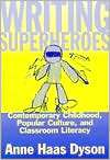 Writing Superheroes, (0807736392), Anne Haas Dyson, Textbooks   Barnes 