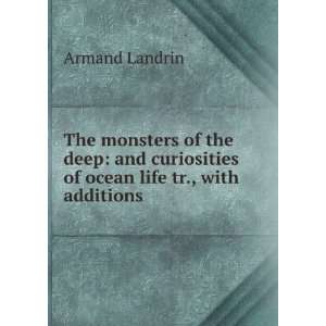 The Monsters of the Deep And Curiosities of Ocean Life Tr., with 