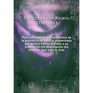  encargo que esta le hizo Alvaro, 1766 1853 FlÃ³rez Estrada Books