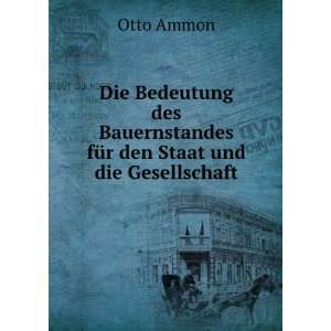   Bauernstandes fÃ¼r den Staat und die Gesellschaft Otto Ammon Books