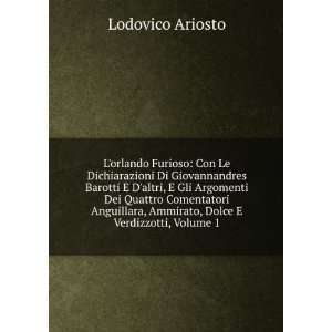   , Ammirato, Dolce E Verdizzotti, Volume 1 Lodovico Ariosto Books