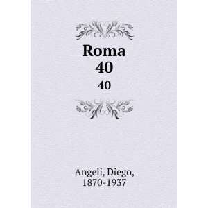  Roma. 40 Diego, 1870 1937 Angeli Books