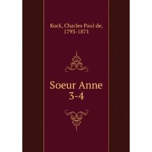 Soeur Anne. 3 4 Charles Paul de, 1793 1871 Kock  Books
