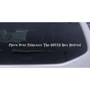 Move Over Princess The QUEEN Has Arrived Funny Car Window Wall Laptop 