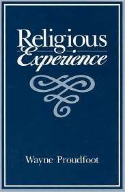 Religious Experience, (0520061284), Wayne Proudfoot, Textbooks 