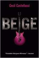   Beige by Cecil Castellucci, Candlewick Press  NOOK 