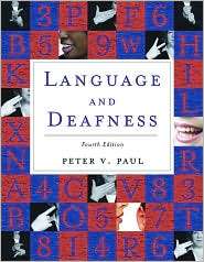 Language and Deafness, (0763751049), Peter V. Paul, Textbooks   Barnes 