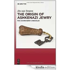 The Origin of Ashkenazi Jewry Jits van Straten  Kindle 