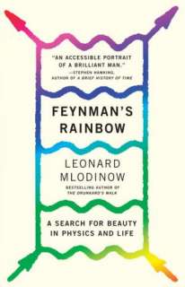   Feynmans Rainbow A Search for Beauty in Physics and 