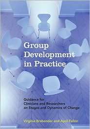 Group Development in Practice Guidance for Clinicians and Researchers 