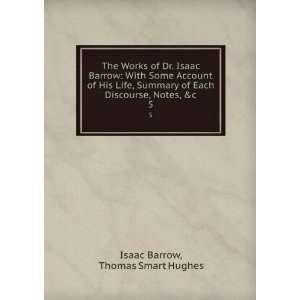   Each Discourse, Notes, &c. 5 Thomas Smart Hughes Isaac Barrow Books