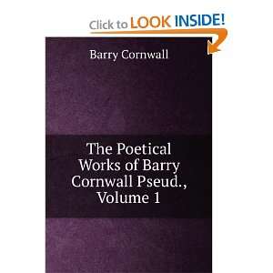   The Poetical Works of Barry Cornwall, Volume I Barry Cornwall Books