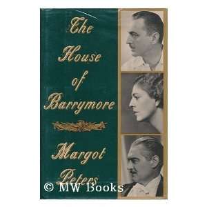  The House of Barrymore [Hardcover] Margot Peters Books