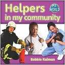 Helpers in my community Bobbie Kalman