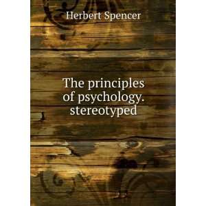  The principles of psychology. stereotyped Herbert Spencer Books