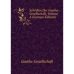    Gesellschaft, Volume 4 (German Edition) Goethe Gesellschaft Books